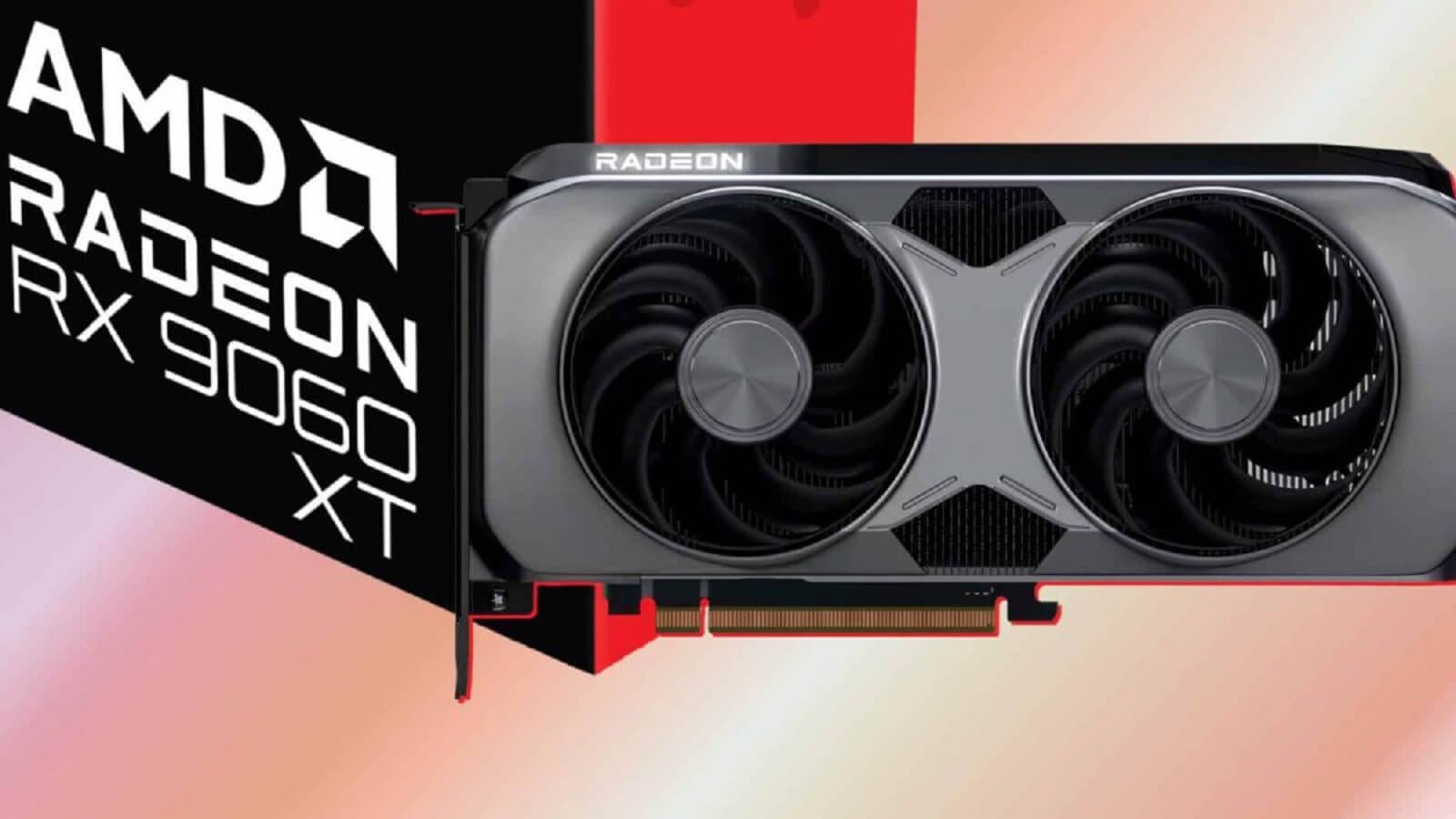 AMD Radeon RX 9060 XT